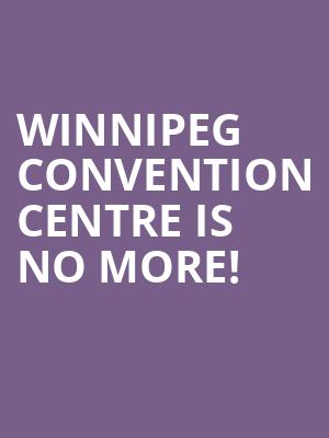 Winnipeg Convention Centre is no more